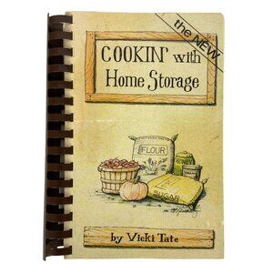 Cookin With Home Storage By Vicki Tate Revised Ed Spiral Bound Cookbook 1993